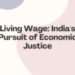 Living Wage: India's Pursuit of Economic Justice