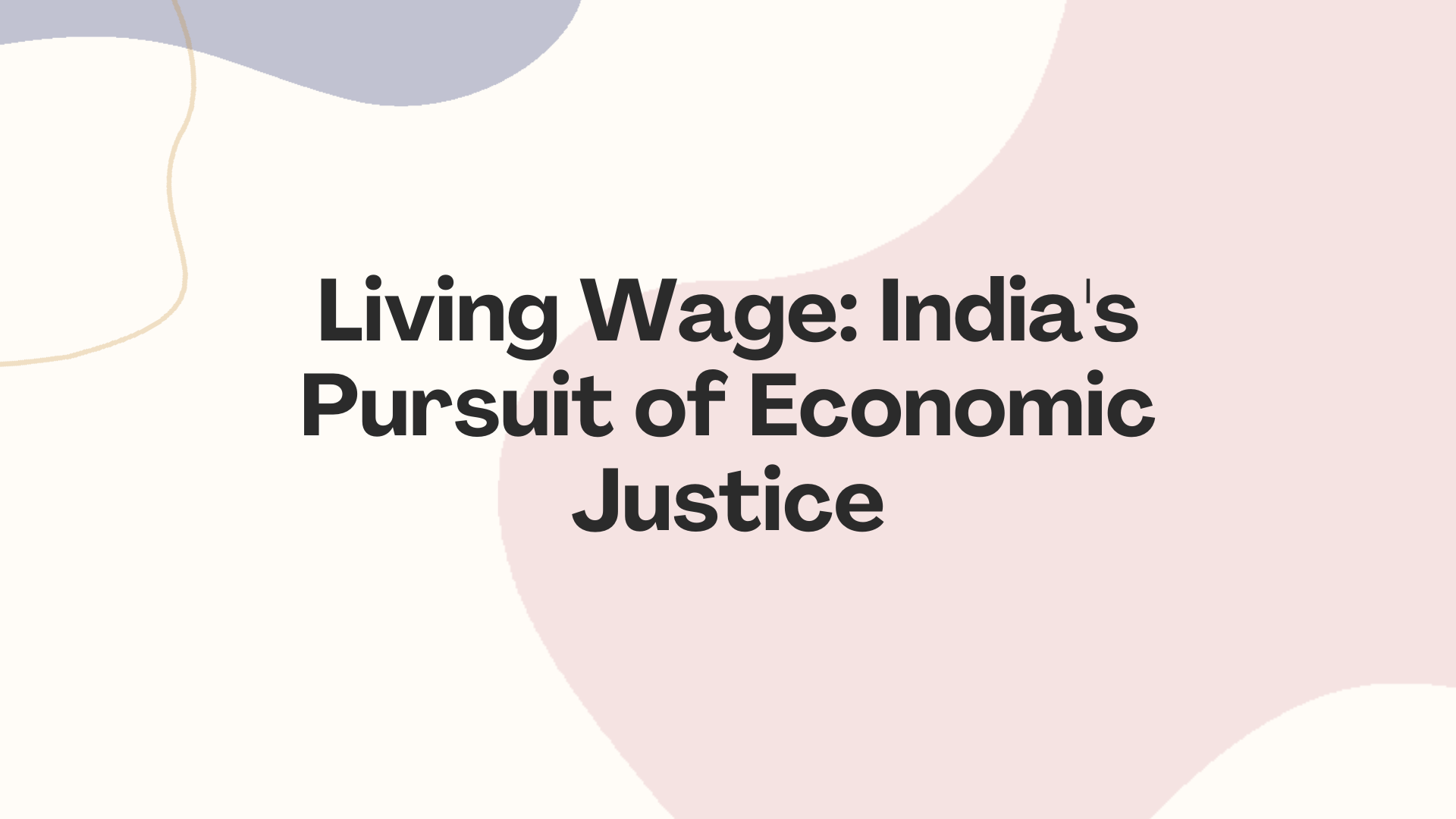 Living Wage: India's Pursuit of Economic Justice