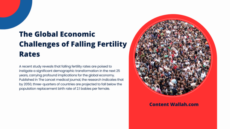 The Global Economic Challenges of Falling Fertility Rates